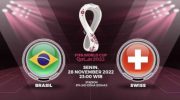 Link Live Streaming Brasil vs Swiss (Brazil vs Switzerland) Grup G Piala Dunia 2022